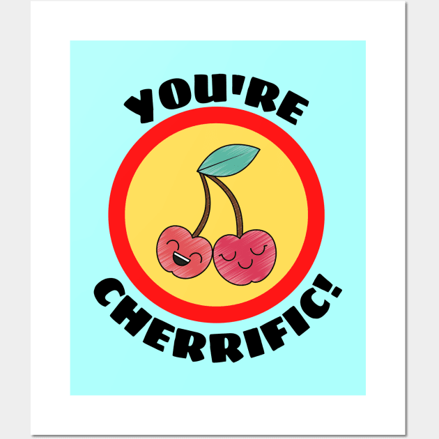 You're Cherrific - Cherry Pun Wall Art by Allthingspunny